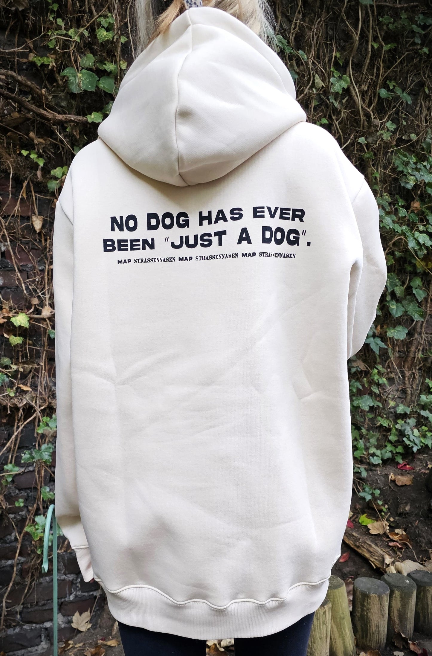 Hoodie -No dog has ever been "just a dog"-